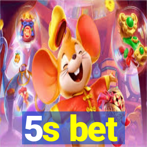 5s bet